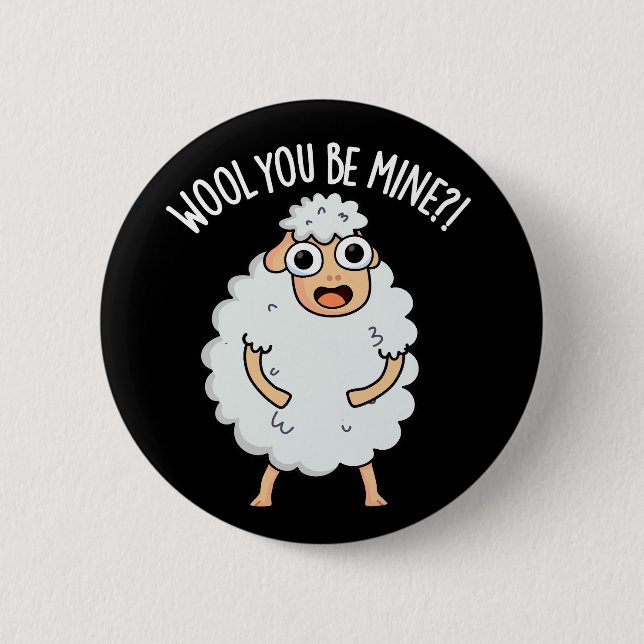 Wool You Be Mine Funny Sheep Pun Dark BG 2 Inch Round Button (Front)