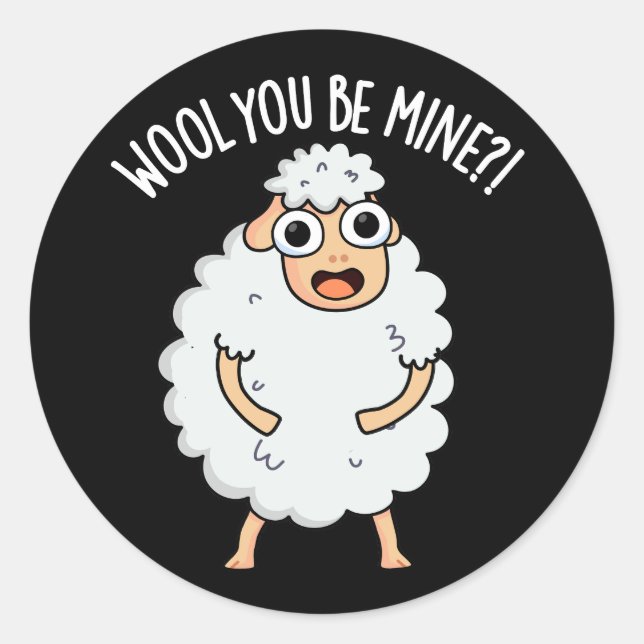 Wool You Be Mine Funny Sheep Pun Dark BG Classic Round Sticker (Front)