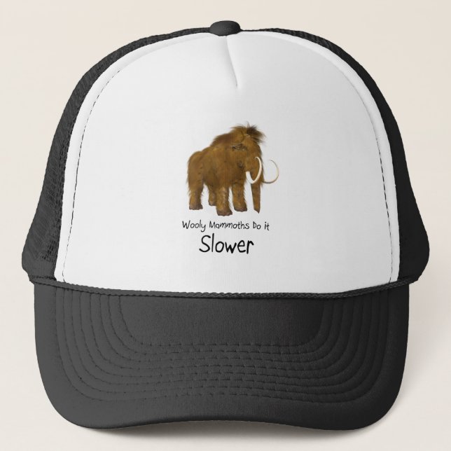 Wooly Mammoths Do It Slower Trucker Hat (Front)