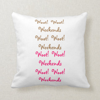 Woot Woot Weekends Throw Pillow
