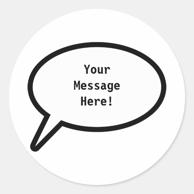 Word Balloon, YourMessageHere! Classic Round Sticker (Front)