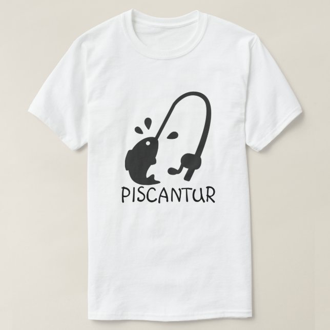 Word in Latin: piscantur and fish and fishing pole T-Shirt (Design Front)