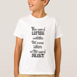Word LISTEN contains the same letters as SILENT T-Shirt