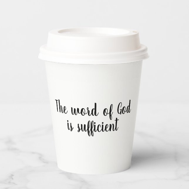 Word of God is Sufficient Paper Cups (Front)