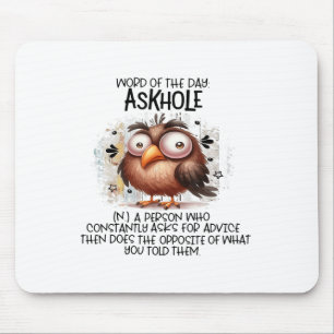 Word Of The Day Askhole A Person Who Constantly As Mouse Pad