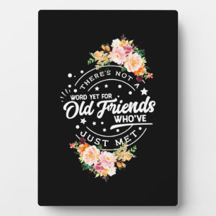 Word Yet For Old Friends Plaque