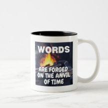 Words are Forged on the Anvil of Time