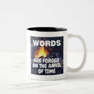 Words are Forged on the Anvil of Time Two-Tone Coffee Mug