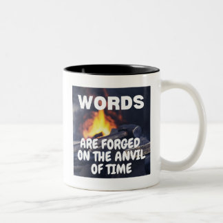 Words are Forged on the Anvil of Time Two-Tone Coffee Mug