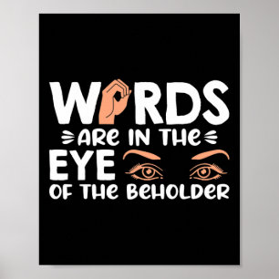 Words are in your eye of the beholder American Sig Poster