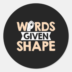 Words Given Shape American Sign Language Classic Round Sticker
