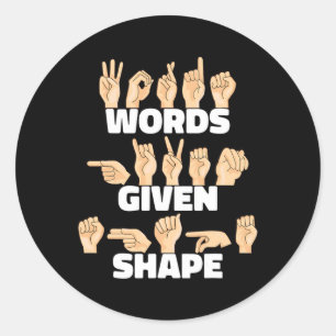 Words given shape ASL American Sign Language  Classic Round Sticker
