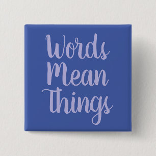 Words Mean Things 2 Inch Square Button