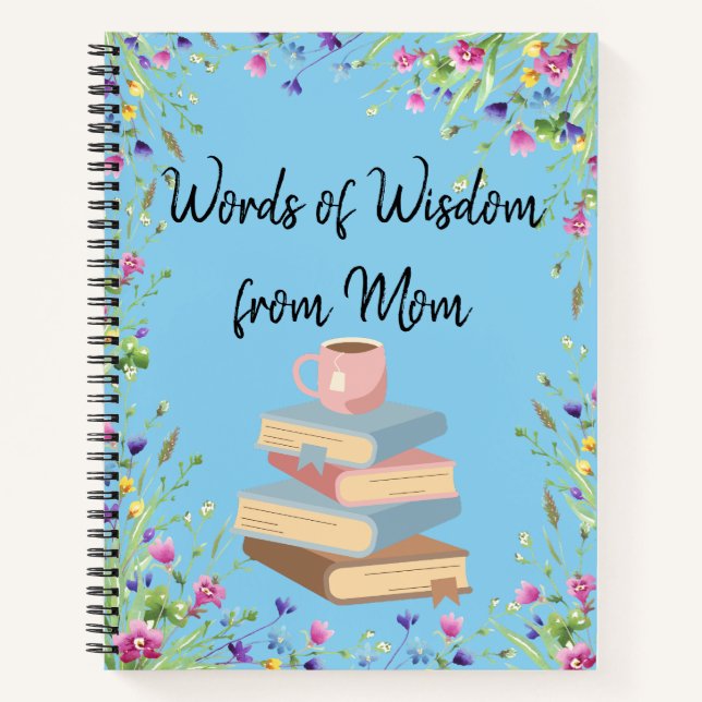 Words of Wisdom from Mom Notebook (Front)
