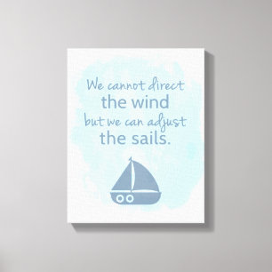 Words of Wisdom Nautical Sail boat Quote Canvas Print