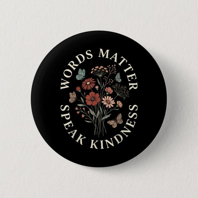 Words Speak Kindness 2 Inch Round Button (Front)
