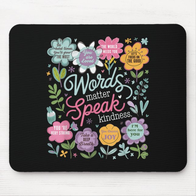 Words Speak Kindness Insrational Floral Sitive  Mouse Pad (Front)