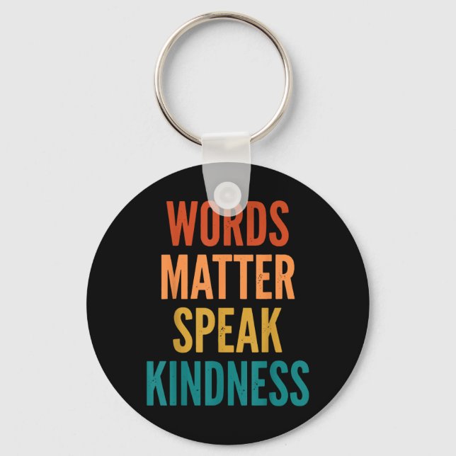 Words Speak Kindness Keychain (Front)