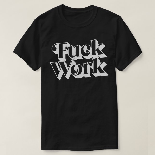 Work 2 T-Shirt (Design Front)