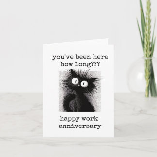 Work Anniversary, Funny, You've Been Here How Long Card