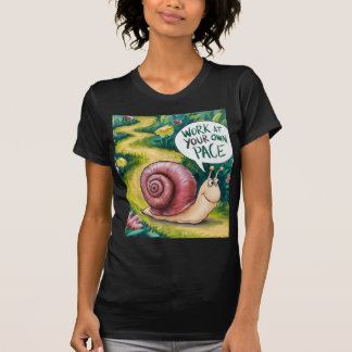 WORK AT YOUR OWN PACE T-Shirt