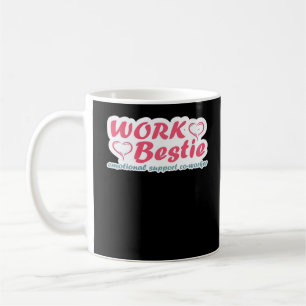Work Bestie Gifts Quote Emotional Help Co-Worker O Coffee Mug