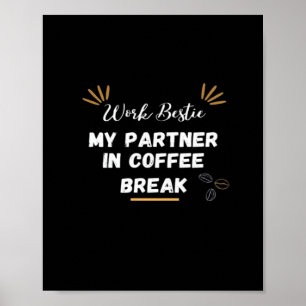Work Bestie, My Partner In Coffee Break Oversized Poster