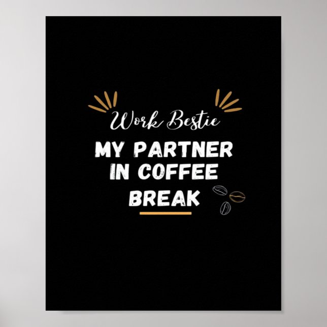 Work Bestie, My Partner In Coffee Break Oversized Poster (Front)
