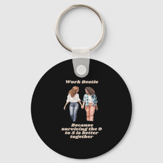 Work Besties - Emotional Help Coworker Keychain