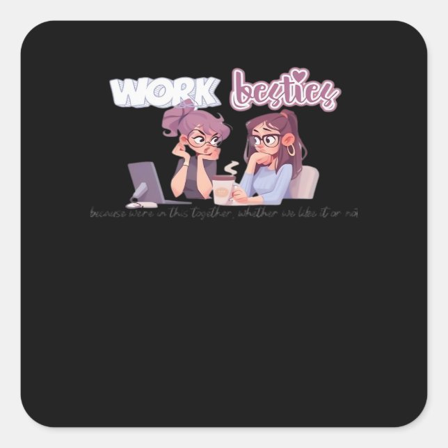 Work Besties In It Together Classic Square Sticker (Front)