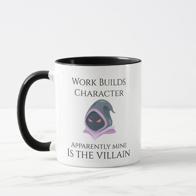 Work Builds Character Villain Mug (Left)