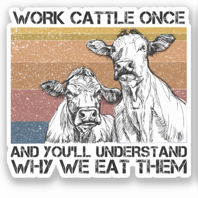 Work Cattle Once And You'll Understand Funny Cow  (Front)