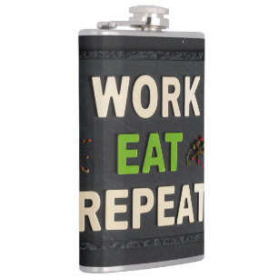Work eat repeat hip flask