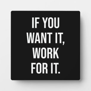 Work For It - Gym, Hustle, Success Motivational Plaque