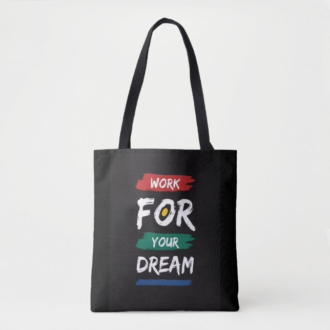 Work for Your Dream Tote Bag (Front)
