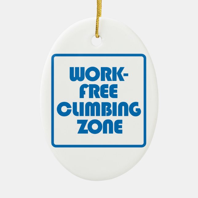 Work Free Climbing Zone Ceramic Ornament (Front)