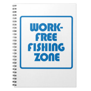 Work Free Fishing Zone Notebook