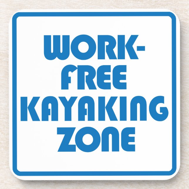 Work Free Kayaking Zone Coaster (Front)