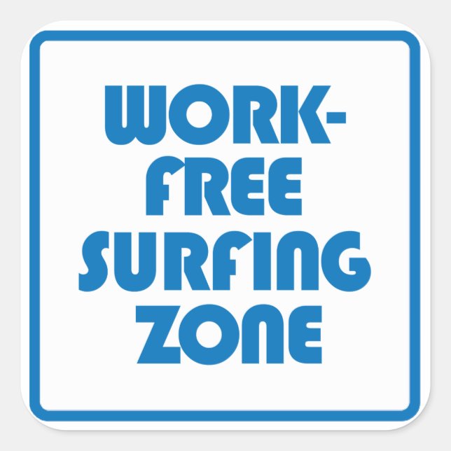 Work Free Surfing Zone Square Sticker (Front)