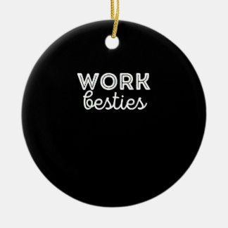Work Friends Cute Work Besties Employee Coworker M Ceramic Ornament