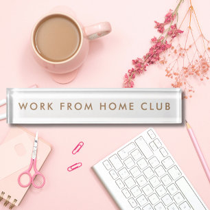 Work from Home Club Modern Minimalist Funny Nameplate