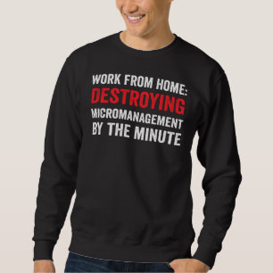 Work From Home Employee Funny Saying Quote Telewor Sweatshirt