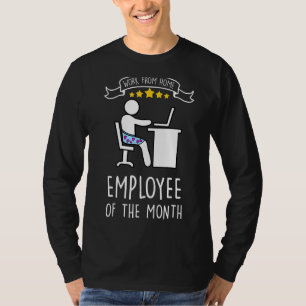 Work From Home Employee Of The Month Home Office T-Shirt