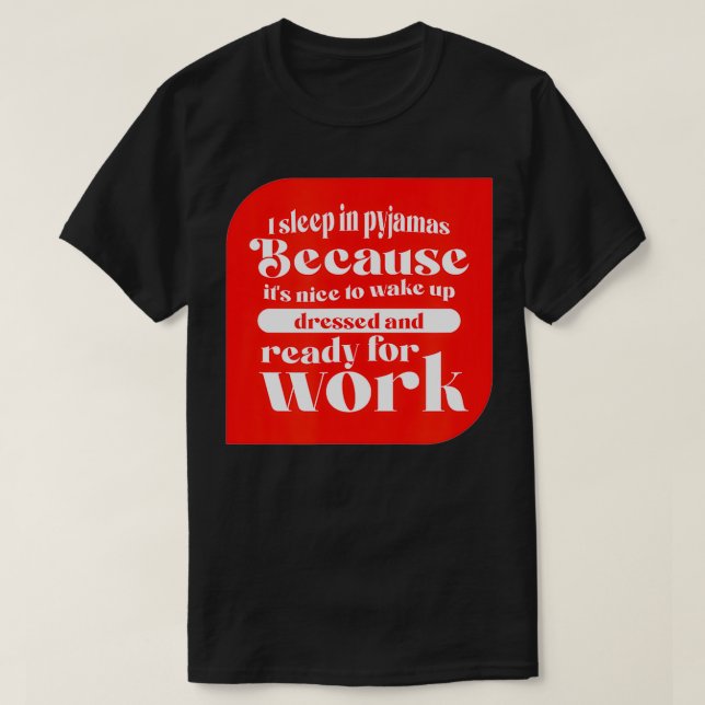 Work From Home In My Pyjamas  Funny Remote Digital T-Shirt (Design Front)