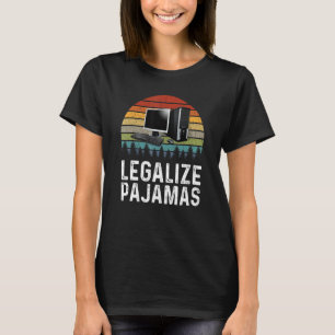 Work From Home Legalize Pyjamas Virtual Employee T-Shirt