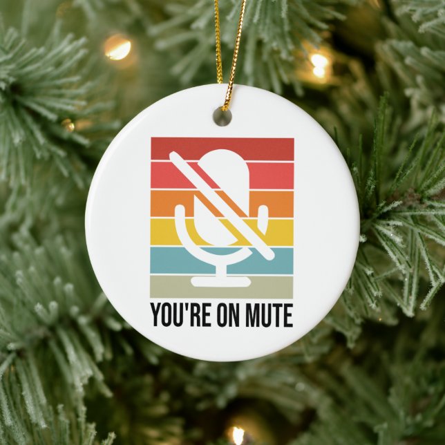Work From Home, You're on mute Ceramic Ornament (Tree)