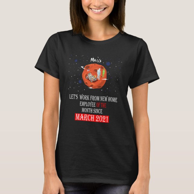 Work from Mars Rover Employee of The Month Since M T-Shirt (Front)