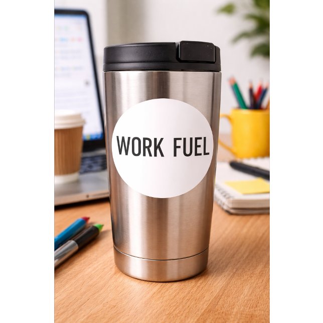 Work Fuel Sticker Funny Work Quote  (Creator Uploaded)