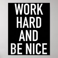 Work Hard And Be Nice - Motivational Quote 