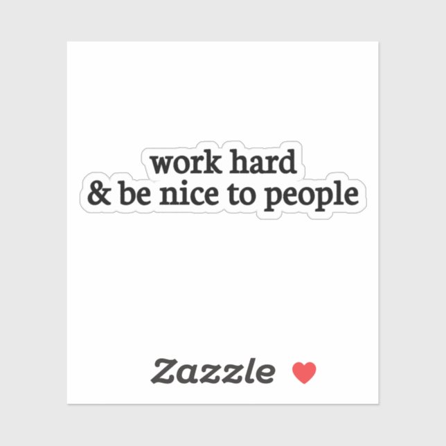 work hard and be nice to people,be nice,kindness m (Sheet)